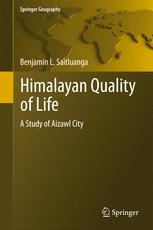 Himalayan Quality Of Life A Study Of Aizawl City 1st Edition Benjamin L Saitluanga Auth