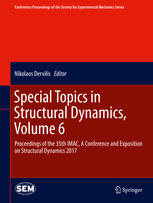Special Topics In Structural Dynamics Volume 6 Proceedings Of The 35th Imac A Conference And Exposition On Structural Dynamics 2017 1st Edition Nikolaos Dervilis Eds