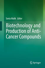 Biotechnology And Production Of Anticancer Compounds 1st Edition Sonia Malik Eds