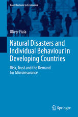 Natural Disasters And Individual Behaviour In Developing Countries Risk Trust And The Demand For Microinsurance 1st Edition Oliver Fiala Auth
