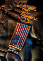 Us Foreign Policy And The Multinational Force In Lebanon Vigorous Selfdefense 1st Edition Corrin Varady Auth