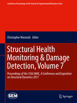 Structural Health Monitoring Amp Damage Detection Volume 7 Proceedings Of The 35th Imac A Conference And Exposition On Structural Dynamics 2017 1st Edition Christopher Niezrecki Eds