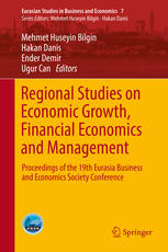 Regional Studies On Economic Growth Financial Economics And Management Proceedings Of The 19th Eurasia Business And Economics Society Conference 1st Edition Mehmet Huseyin Bilgin