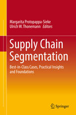 Supply Chain Segmentation Bestinclass Cases Practical Insights And Foundations 1st Edition Margarita Protopappasieke
