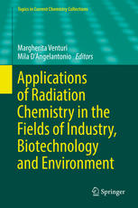 Applications Of Radiation Chemistry In The Fields Of Industry Biotechnology And Environment 1st Edition Margherita Venturi