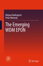 The Emerging Wdm Epon 1st Edition Mirjana Radivojević Petar Matavulj Auth