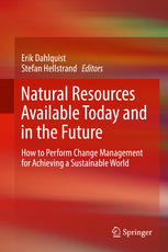 Natural Resources Available Today And In The Future How To Perform Change Management For Achieving A Sustainable World 1st Edition Erik Dahlquist