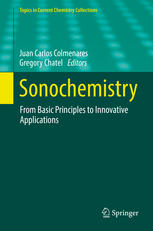Sonochemistry From Basic Principles To Innovative Applications 1st Edition Juan Carlos Colmenares
