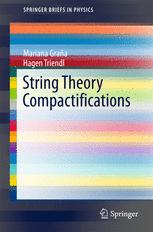 String Theory Compactifications 1st Edition Mariana Graa Hagen Triendl Auth