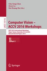 Computer Vision Accv 2016 Workshops Accv 2016 International Workshops Taipei Taiwan November 2024 2016 Revised Selected Papers Part I 1st Edition Chusong Chen