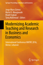 Modernizing Academic Teaching And Research In Business And Economics International Conference Matre 2016 Beirut Lebanon 1st Edition Jorge Marx Gmez