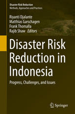 Disaster Risk Reduction In Indonesia Progress Challenges And Issues 1st Edition Riyanti Djalante
