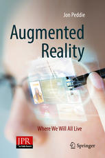 Augmented Reality Where We Will All Live 1st Edition Jon Peddie Auth