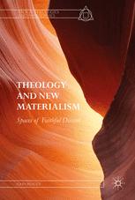 Theology And New Materialism Spaces Of Faithful Dissent 1st Edition John Reader Auth