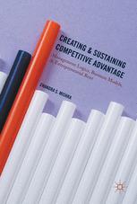 Creating And Sustaining Competitive Advantage Management Logics Business Models And Entrepreneurial Rent 1st Edition Chandra S Mishra Auth