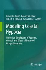 Modeling Coastal Hypoxia Numerical Simulations Of Patterns Controls And Effects Of Dissolved Oxygen Dynamics 1st Edition Dubravko Justic