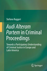 Audi Alteram Partem In Criminal Proceedings Towards A Participatory Understanding Of Criminal Justice In Europe And Latin America 1st Edition Stefano Ruggeri Auth