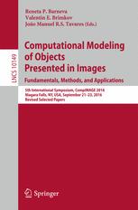 Computational Modeling Of Objects Presented In Images Fundamentals Methods And Applications 5th International Symposium Compimage 2016 Niagara Falls Ny Usa September 2123 2016 Revised Selected Papers 1st Edition Reneta P Barneva