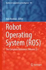 Robot Operating System Ros The Complete Reference Volume 2 1st Anis Koubaa