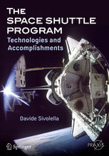 The Space Shuttle Program Technologies And Accomplishments 1st Edition Davide Sivolella Auth