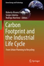 Carbon Footprint And The Industrial Life Cycle From Urban Planning To Recycling 1st Edition Roberto Lvarez Fernndez