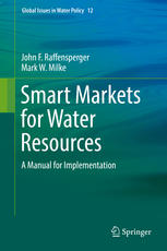 Smart Markets For Water Resources A Manual For Implementation 1st Edition John F Raffensperger