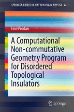 A Computational Noncommutative Geometry Program For Disordered Topological Insulators 1st Edition Emil Prodan Auth