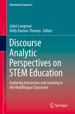 Discourse Analytic Perspectives On Stem Education Exploring Interaction And Learning In The Multilingual Classroom 1st Edition Juliet Langman