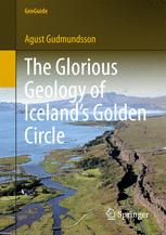 The Glorious Geology Of Icelands Golden Circle 1st Edition Agust Gudmundsson Auth