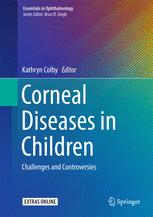 Corneal Diseases In Children Challenges And Controversies 1st Edition Kathryn Colby