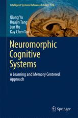 Neuromorphic Cognitive Systems A Learning And Memory Centered Approach 1st Edition Qiang Yu