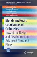 Blends And Graft Copolymers Of Cellulosics Toward The Design And Development Of Advanced Films And Fibers 1st Edition Yoshiyuki Nishio