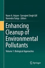 Enhancing Cleanup Of Environmental Pollutants Volume 1 Biological Approaches 1st Edition Naser A Anjum