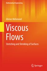 Viscous Flows Stretching And Shrinking Of Surfaces 1st Edition Ahmer Mehmood Auth