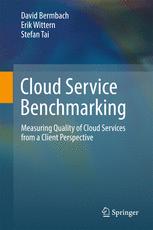 Cloud Service Benchmarking Measuring Quality Of Cloud Services From A Client Perspective 1st Edition David Bermbach