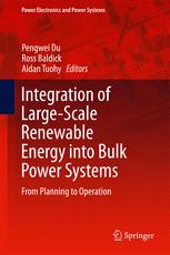 Integration Of Largescale Renewable Energy Into Bulk Power Systems From Planning To Operation 1st Edition Pengwei Du