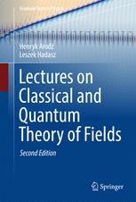 Lectures On Classical And Quantum Theory Of Fields 2nd Edition Henryk Arodz