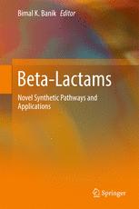 Betalactams Novel Synthetic Pathways And Applications 1st Edition Bimal K Banik Eds