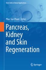 Pancreas Kidney And Skin Regeneration 1st Edition Phuc Van Pham Eds