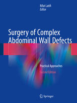 Surgery Of Complex Abdominal Wall Defects Practical Approaches 2nd Edition Rifat Latifi Eds