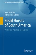 Fossil Horses Of South America Phylogeny Systemics And Ecology 1st Edition Jos Luis Prado