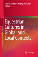 Equestrian Cultures In Global And Local Contexts 1st Edition Miriam Adelman