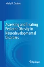 Assessing And Treating Pediatric Obesity In Neurodevelopmental Disorders 1st Edition Adelle M Cadieux Auth