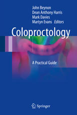 Coloproctology A Practical Guide 1st Edition John Beynon Dean Anthony Harris