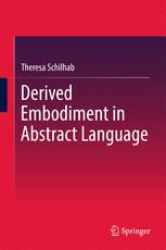 Derived Embodiment In Abstract Language 1st Edition Theresa Schilhab Auth