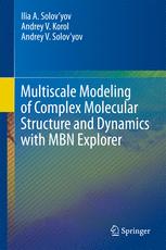 Multiscale Modeling Of Complex Molecular Structure And Dynamics With Mbn Explorer 1st Edition Ilia A Solovyov