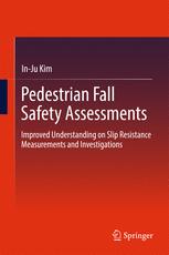 Pedestrian Fall Safety Assessments Improved Understanding On Slip Resistance Measurements And Investigations 1st Edition Inju Kim Auth