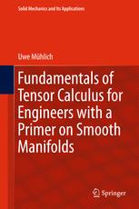 Fundamentals Of Tensor Calculus For Engineers With A Primer On Smooth Manifolds 1st Edition Uwe Mhlich Auth