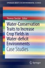Waterconservation Traits To Increase Crop Yields In Waterdeficit Environments Case Studies 1st Edition Thomas R Sinclair Eds