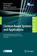Contextaware Systems And Applications 5th International Conference Iccasa 2016 Thu Dau Mot Vietnam November 2425 2016 Proceedings 1st Edition Phan Cong Vinh